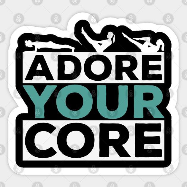 Adore Your Core - Pilates Lover - Pilates Quote Sticker by Pilateszone